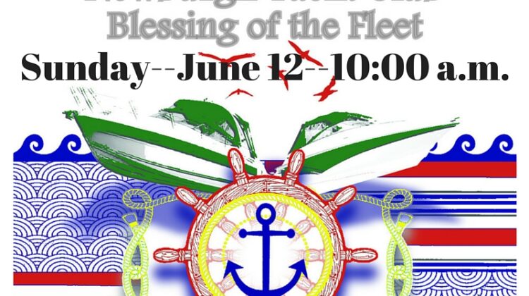 You're invited to the Blessing of the Fleet at the Newburgh Yacht Club on Sunday June 12, 2016 starting at 10:00 a.m.