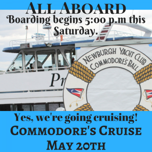 The Commodore's Cruise is on and boarding begins Saturday May 20th at 5:00 p.m.